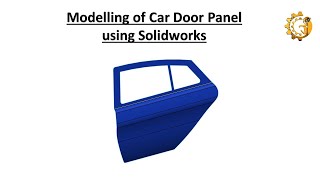 Modelling of Car Door Panel using Solidworks.