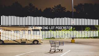 Parking Lot Podcaster | Tech Talk Today 264