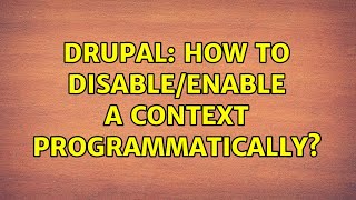 Drupal: How to disable/enable a context programmatically? (2 Solutions!!)