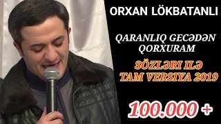 Orxan Lokbatanli - Geceler qorxuram Yeni meclisde Tam versiya ( Xatireler defteri ) 2019 sozleri ile
