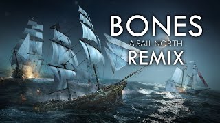 Sail North - Bones - REMIX