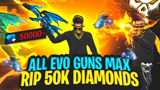 Upgrading All Evo Gun Skin 0 To Level 7 [ MAX ]🤯RIP 50,000 Diamonds Free Fire