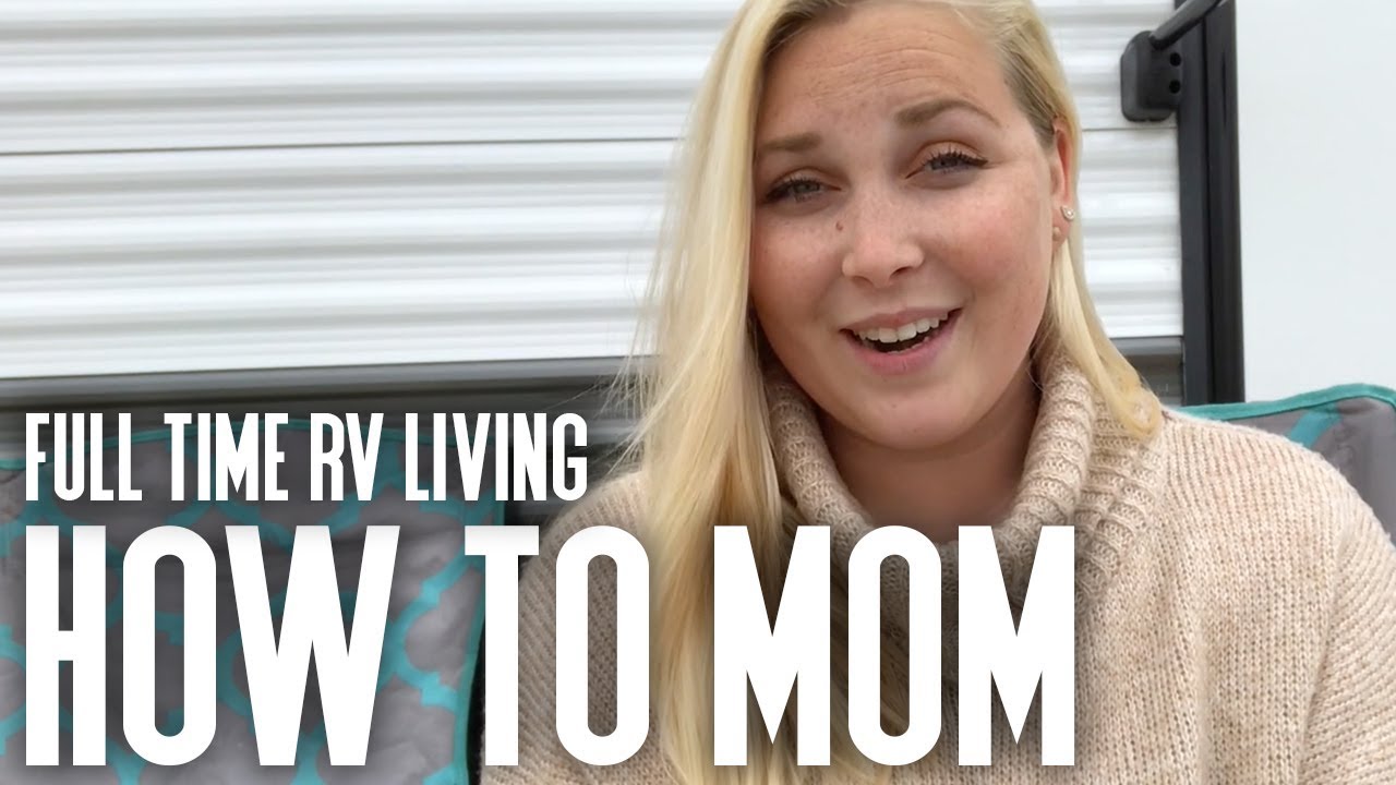 How to MOM in an RV || Full Time Travel - YouTube