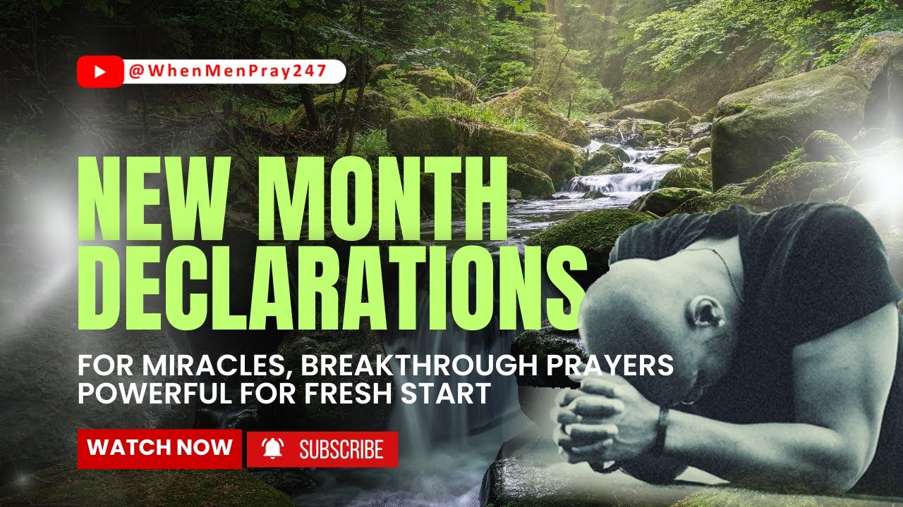 New Month Declarations for Miracles, Breakthrough Prayers Powerful For ...