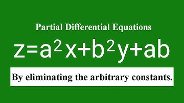 z=a^2x+b^2y+ab form #PDE by eliminating the arbitrary constants L1k,161