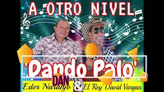 Nuevo Eder Naranjo & Rey David Vargas - Dando Palo - Dando Palo 2019 - 2020