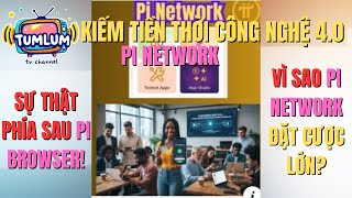 PI NETWORK| Sự Thật Phía Sau Pi Browser! Vì Sao Pi Network Đặt Cược Lớn?