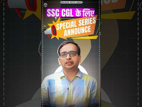 SSC CGL 2024 | SSC CGL Special Series Announcement by Ankit Sir | SSC CGL Classes 2024