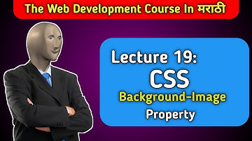 Lecture 19: How to insert background image | css background-image property explained in मराठी