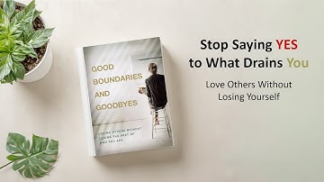 Love Without Losing Yourself | Good Boundaries and Goodbyes Audiobook