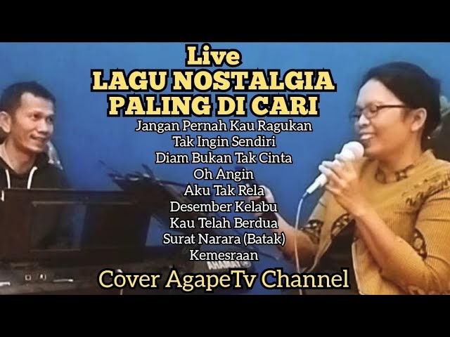 LAGU NOSTALGIA PALING DICARI COVER @agapeTvjuslinasimamora8 class=