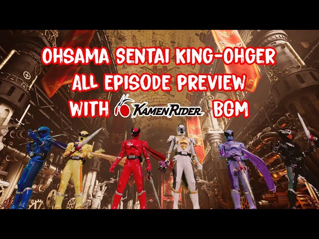 キングオージャー 全エピソードのプレビュー レジェンドライダーBGM付き - King-Ohger all episode preview with Kamen Rider BGM class=