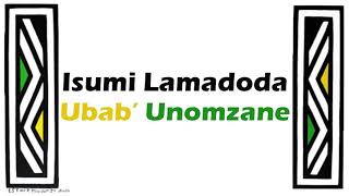 Isumi Lamadoda  - Ubaba Unomzane