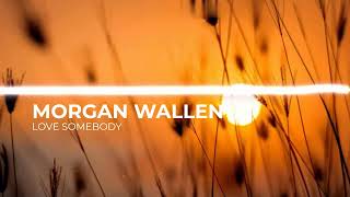MORGAN WALLEN - LOVE SOMEBODY (NIGHTCORE VERSION)