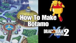 How To Make Botamo Dragon Ball Xenoverse 2