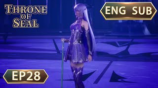 ENG SUB | Throne Of Seal [EP28] english