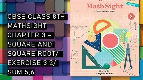 CBSE/Class 8th/Mathsight/Chapter 3- Square and Square root; Cube and Cube root/Exercise 3.2/Sum 5,6