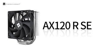 THERMALRIGHT Assassin X 120 Refined SE CPU Cooler Installation Guide for AMD AM4, Intel 115X/1200