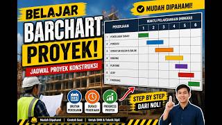 Belajar BARCHART Proyek Konstruksi dari Nol | Mudah Dipahami!