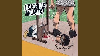 Video thumbnail of "Tutti Fenomeni - Faccia Tosta"