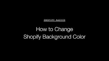 How To Change Shopify Background Color | Shopify Basics
