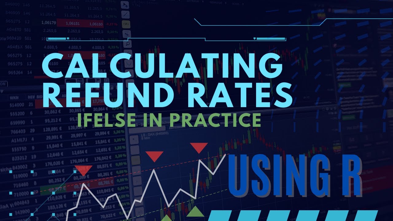 Calculating Refund Rates for Customers | Ifelse Statements in R - YouTube