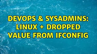 Celebrity DevOps & SysAdmins: linux + dropped value from ifconfig Net Worth
