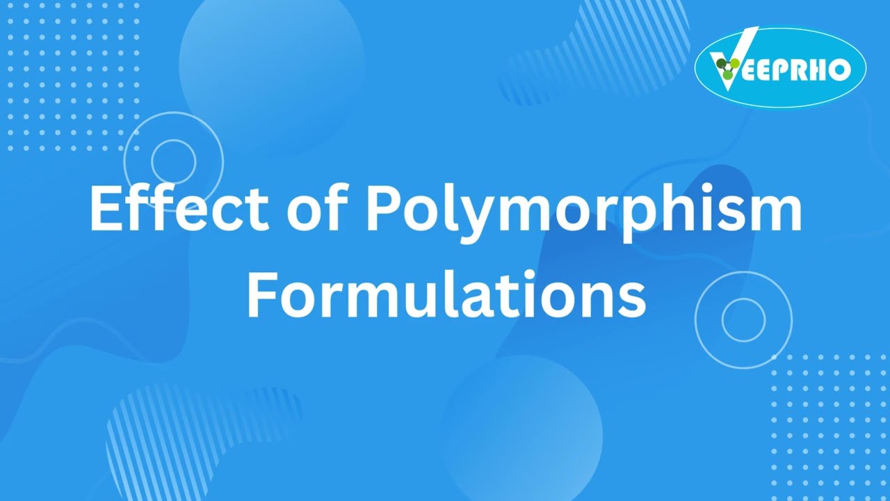 Effect of Polymorphism Formulations