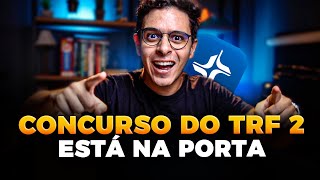🔥 CONCURSO PÚBLICO DO TRF 2 (RJ e ES) VAI ROLAR!!
