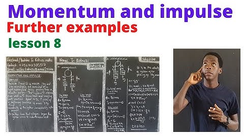 Momentum and impulse: in connected particles lesson 8...........#africastruggle