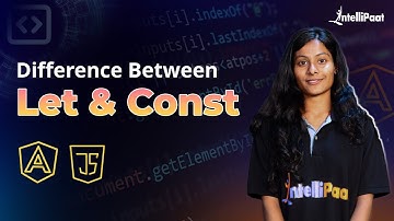 Difference Between Var, Let and Const | Class in Angular | Angular Tutorial | Intellipaat
