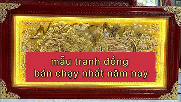 Mẫu tranh CỘI NGUỒN QUÊ HƯƠNG bán chạy nhất hiện nay | Đồ Đồng Hoàn Mỹ