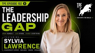 TPE Episode 102 The Leadership Gap ft Sylvia Lawrence 