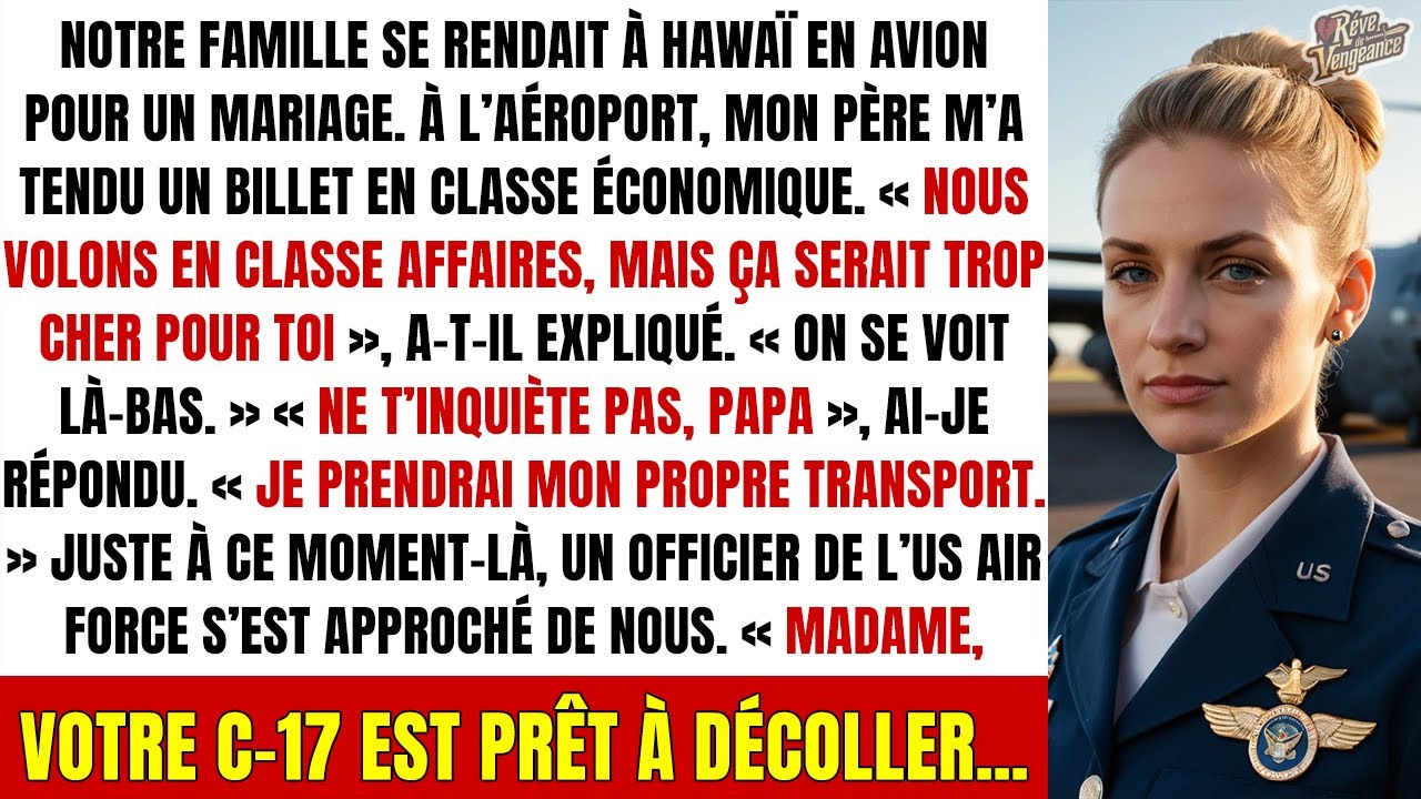 Mon père m'a humiliée avec un billet ÉCO... Il ignorait que je suis GÉNÉRAL dans l'US Air Force !