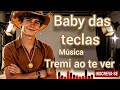 Tremi ao te ver ) com baby das teclas 