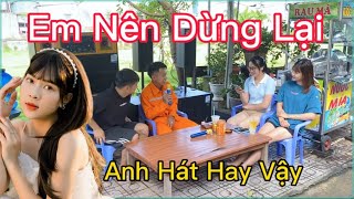 Em Nên Dừng Lại - Anh Thợ Điện Vào Xin Hát Để Làm Quen Với Gái Xinh - Tý Đạt Cover - Khang Việt