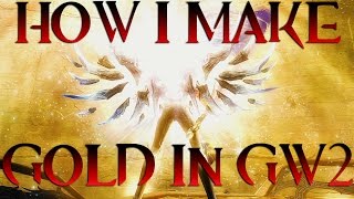 How I Make My Gold In Guild Wars 2