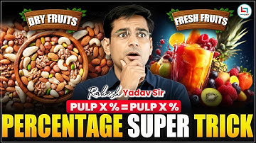 Percentage: Pulp & Water | Rakesh Yadav Sir | Maths Tricks of The Day #05