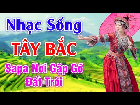 Video Sapa Nơi Gặp Gỡ Đất Trời - LK Nhạc Sống Tây Bắc Có Lời... - youtube