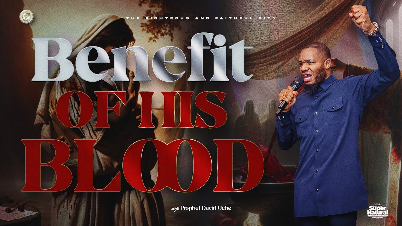 TEACHING: BENEFIT OF HIS BLOOD  || PROPHET DAVID UCHE || TRUTH TV