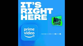 Hits Radio and Prime Video