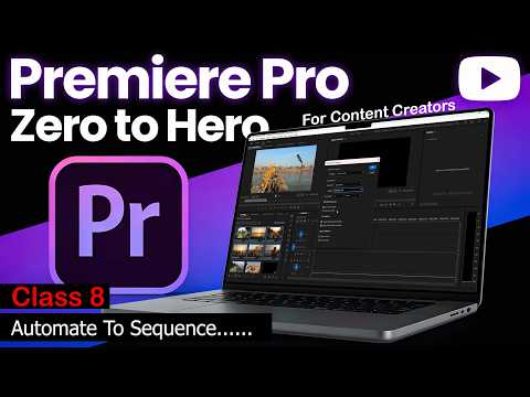 Automate to Sequence in Premiere Pro | Complete Tutorial for Fast Editing