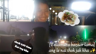 Puri Sopji Ni Bang Gwi ,Chwng Tw Waisa Teliamura Bazaar Go Sok Fai Fijak Join Vlogs