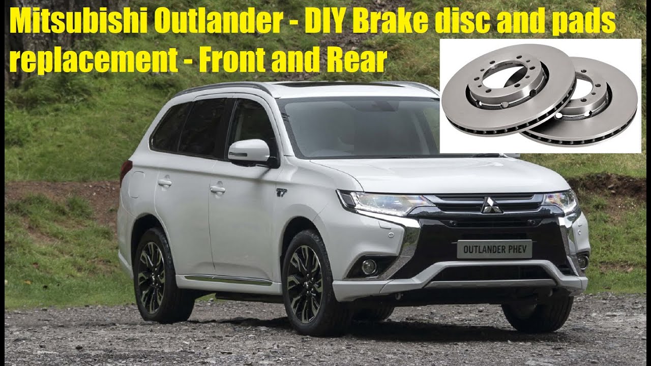 Mitsubishi Outlander Phev - замена тормозных дисков и колодок передних и задних своими руками