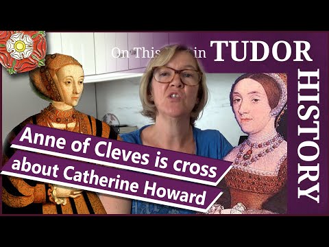 June 20 - Anne of Cleves is cross about Catherine Howard