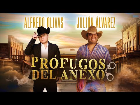 Profugos Del Anexo - Julión Álvarez y Alfredo Olivas "En las buenas y en las malas"