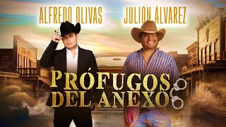 Profugos Del Anexo - Julión Álvarez y Alfredo Olivas 