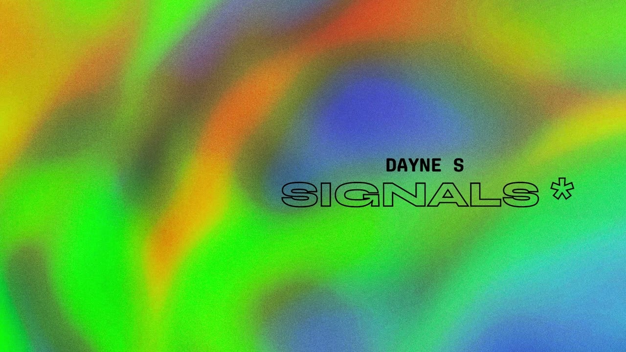 Dayne S - Signals [Pablo's Official]