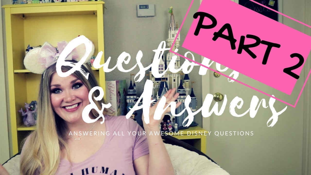 Questions & Answers Answering All of Your Awesome Disney Questions