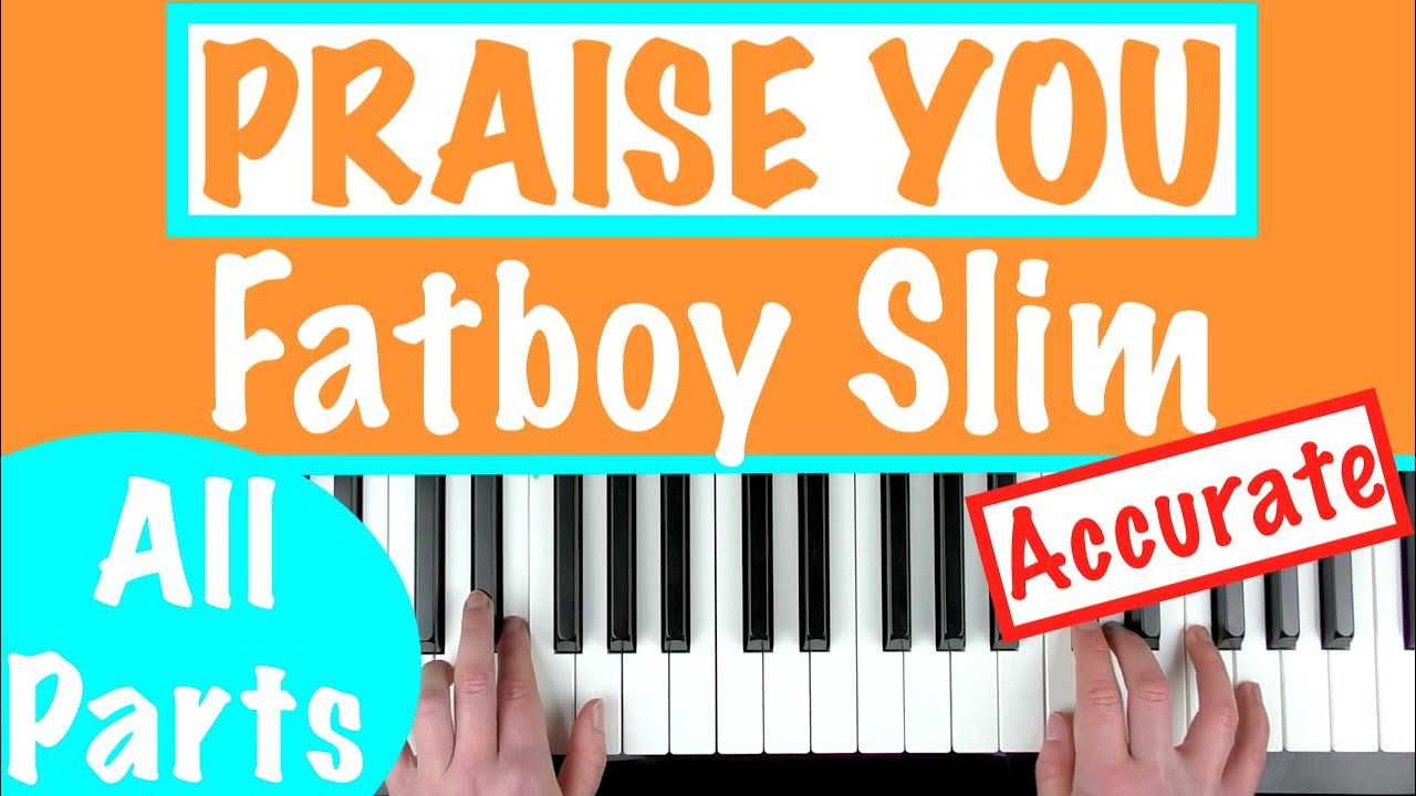 How to play PRAISE YOU Fatboy Silm Piano Chords Tutorial YouTube How to play PRAISE YOU Fatboy Silm Piano Chords Tutorial YouTube